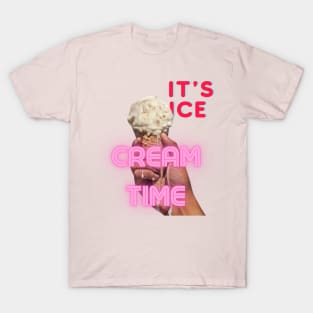 It's Ice Cream Time T-Shirt